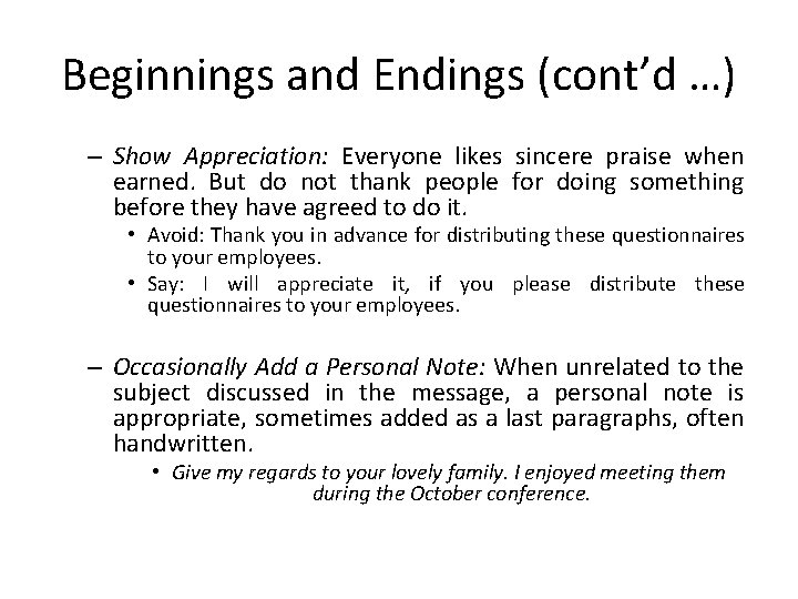 Beginnings and Endings (cont’d …) – Show Appreciation: Everyone likes sincere praise when earned.