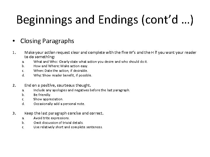 Beginnings and Endings (cont’d …) • Closing Paragraphs 1. Make your action request clear