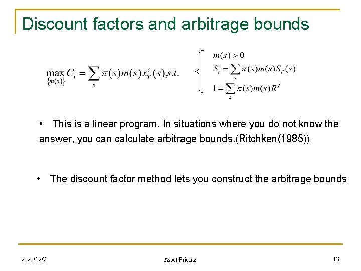 Discount factors and arbitrage bounds • This is a linear program. In situations where
