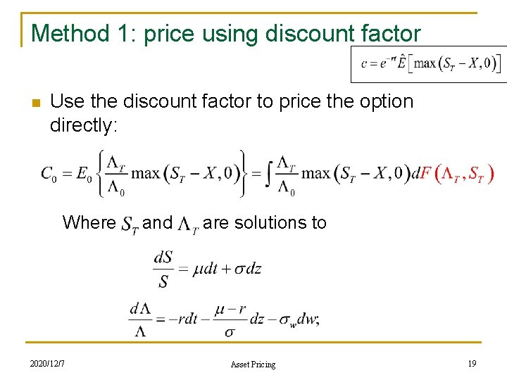 Method 1: price using discount factor n Use the discount factor to price the