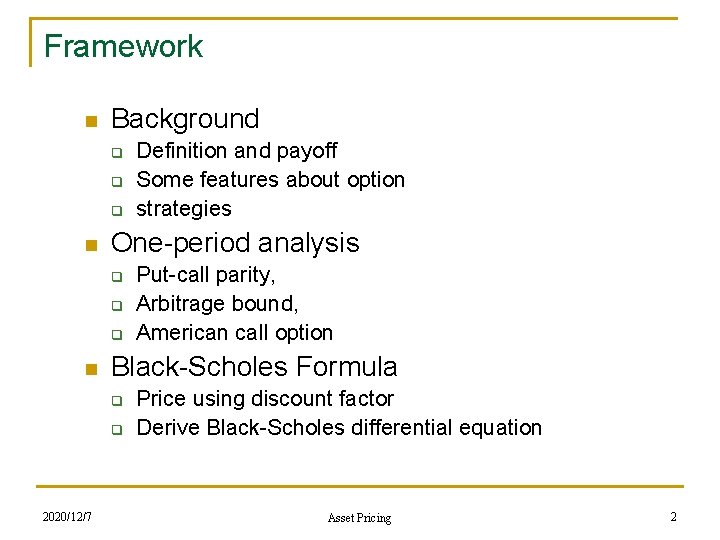 Framework n Background q q q n One-period analysis q q q n Put-call