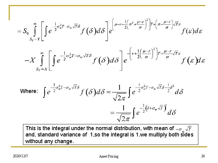Where: This is the integral under the normal distribution, with mean of and, standard