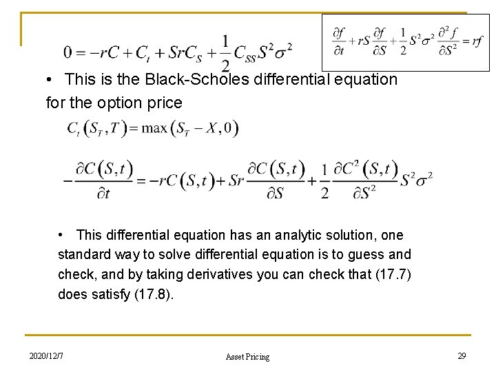  • This is the Black-Scholes differential equation for the option price • This