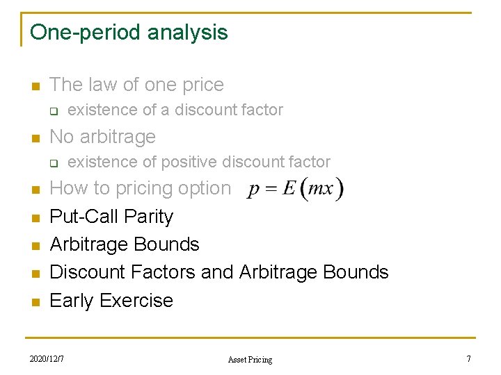 One-period analysis n The law of one price q n No arbitrage q n