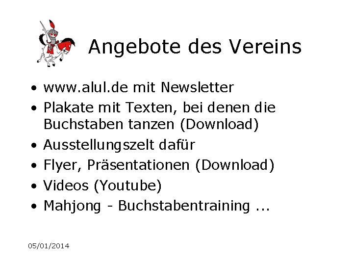 Angebote des Vereins • www. alul. de mit Newsletter • Plakate mit Texten, bei