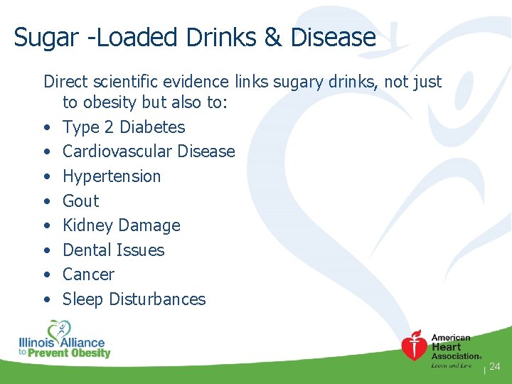 Sugar -Loaded Drinks & Disease Direct scientific evidence links sugary drinks, not just to