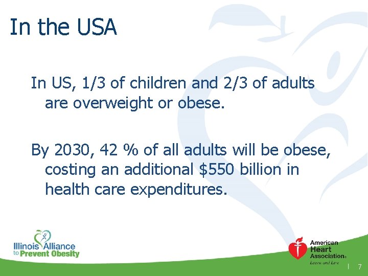 In the USA In US, 1/3 of children and 2/3 of adults are overweight