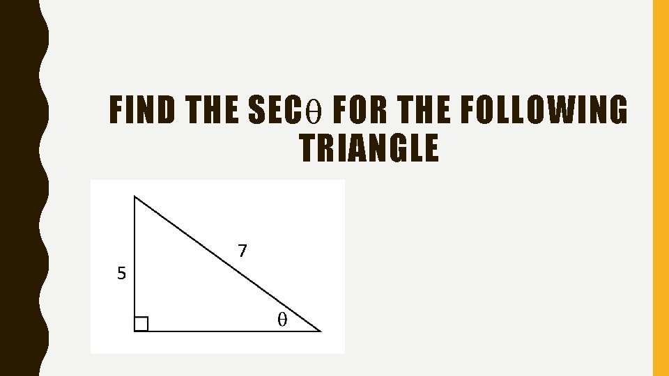 FIND THE SEC FOR THE FOLLOWING TRIANGLE 