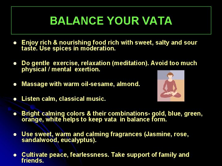 BALANCE YOUR VATA l Enjoy rich & nourishing food rich with sweet, salty and