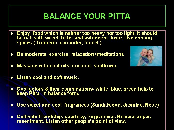 BALANCE YOUR PITTA l Enjoy food which is neither too heavy nor too light.