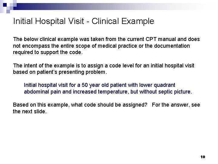 Initial Hospital Visit - Clinical Example The below clinical example was taken from the Initial Hospital Visit - Clinical Example The below clinical example was taken from the