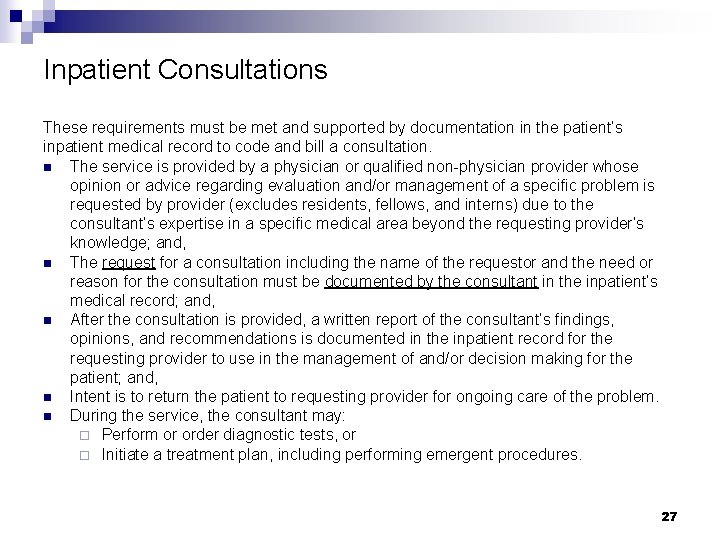 Inpatient Consultations These requirements must be met and supported by documentation in the patient’s Inpatient Consultations These requirements must be met and supported by documentation in the patient’s