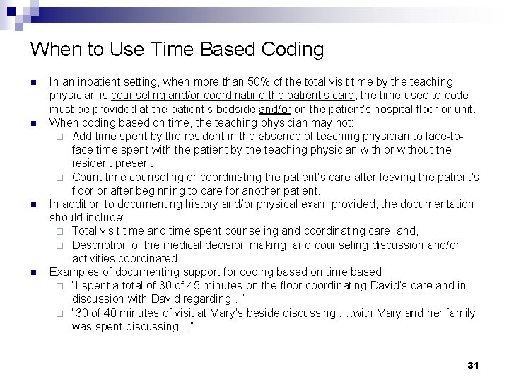 When to Use Time Based Coding n n In an inpatient setting, when more When to Use Time Based Coding n n In an inpatient setting, when more