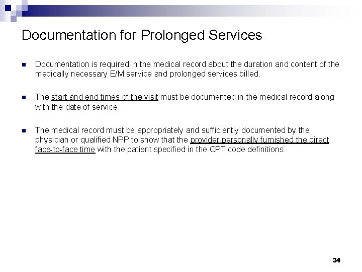 Documentation for Prolonged Services n Documentation is required in the medical record about the Documentation for Prolonged Services n Documentation is required in the medical record about the