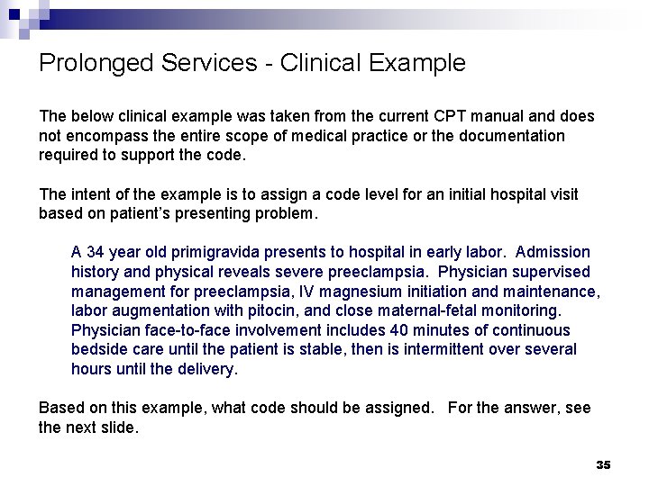 Prolonged Services - Clinical Example The below clinical example was taken from the current Prolonged Services - Clinical Example The below clinical example was taken from the current