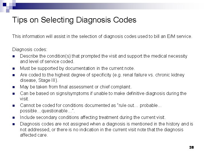 Tips on Selecting Diagnosis Codes This information will assist in the selection of diagnosis Tips on Selecting Diagnosis Codes This information will assist in the selection of diagnosis