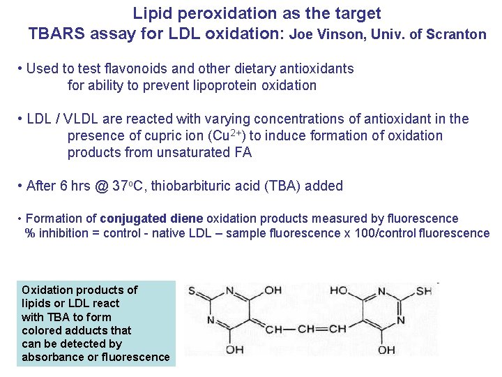 Lipid peroxidation as the target TBARS assay for LDL oxidation: Joe Vinson, Univ. of