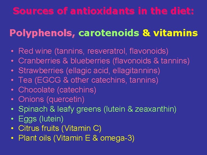 Sources of antioxidants in the diet: Polyphenols, carotenoids & vitamins • • • Red