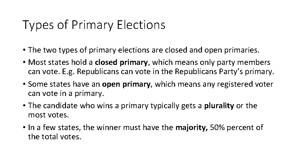 Types of Primary Elections • The two types of primary elections are closed and