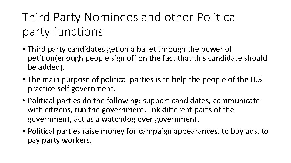 Third Party Nominees and other Political party functions • Third party candidates get on