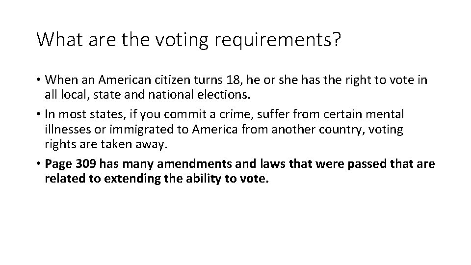 What are the voting requirements? • When an American citizen turns 18, he or