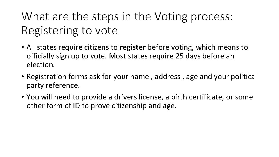 What are the steps in the Voting process: Registering to vote • All states