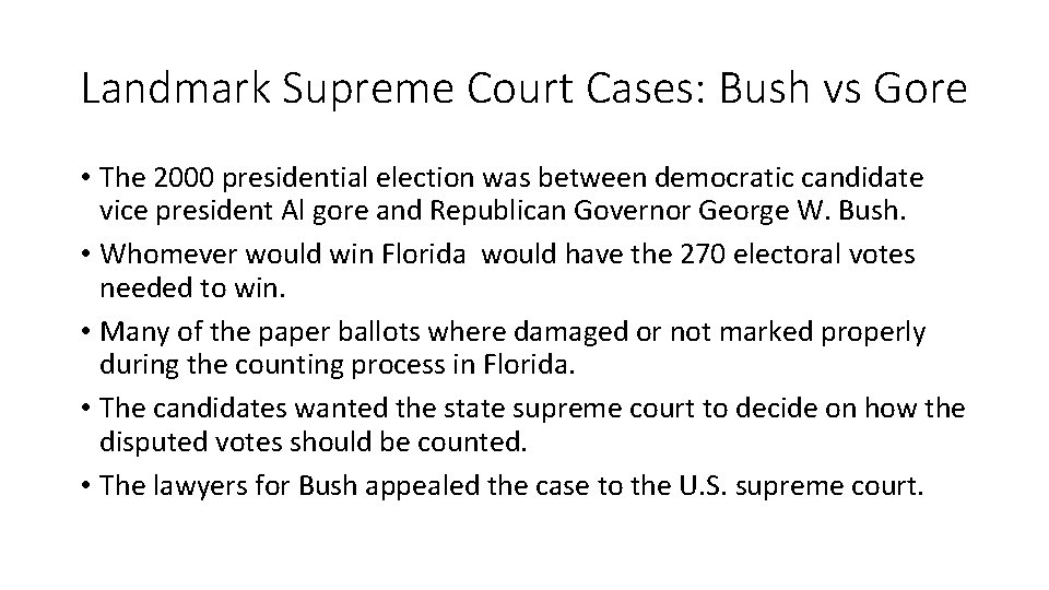 Landmark Supreme Court Cases: Bush vs Gore • The 2000 presidential election was between