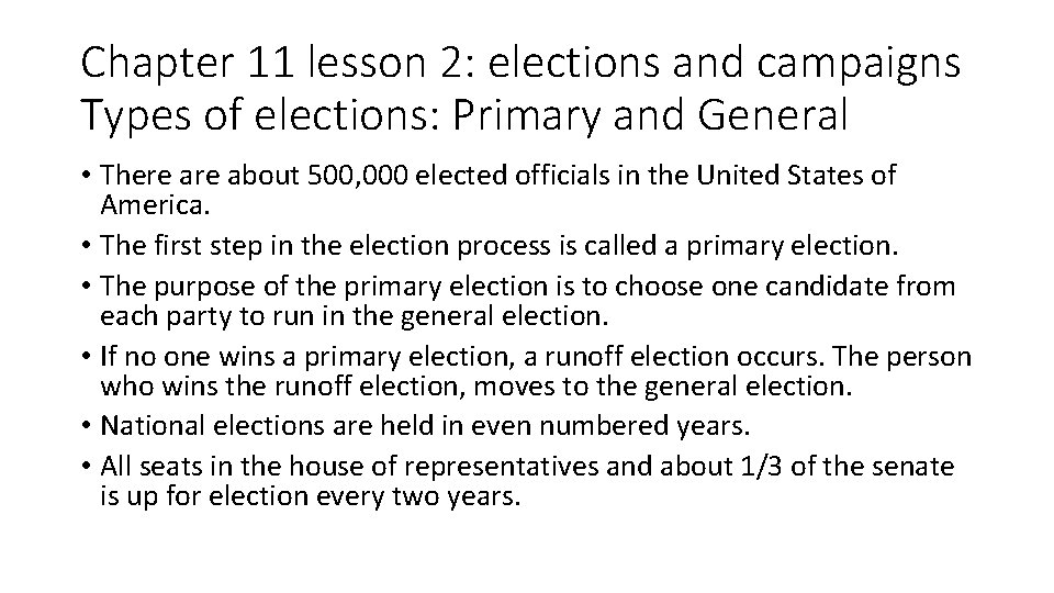 Chapter 11 lesson 2: elections and campaigns Types of elections: Primary and General •