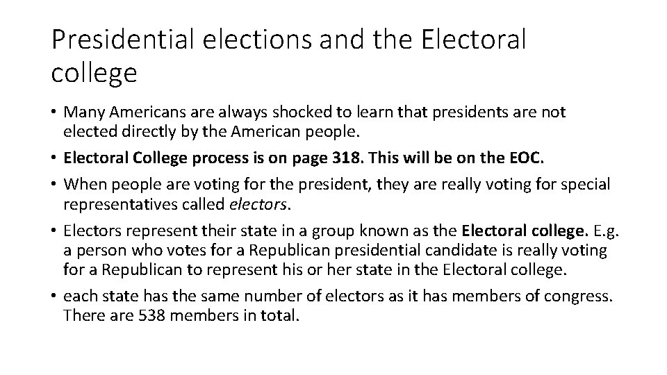 Presidential elections and the Electoral college • Many Americans are always shocked to learn