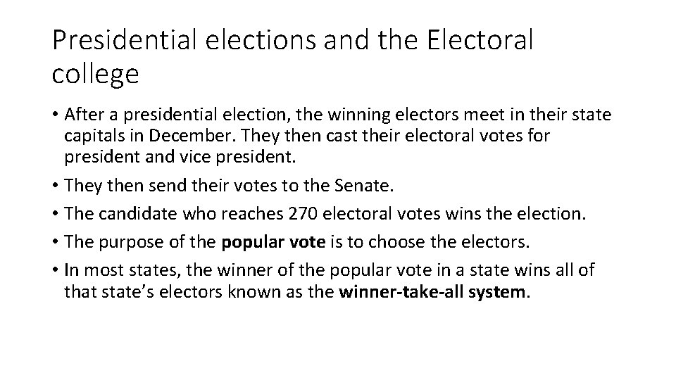 Presidential elections and the Electoral college • After a presidential election, the winning electors