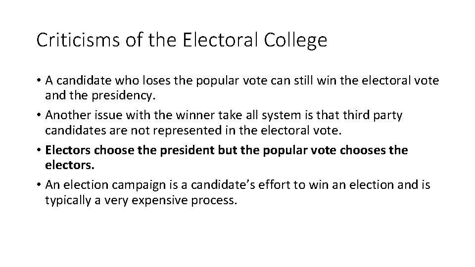 Criticisms of the Electoral College • A candidate who loses the popular vote can