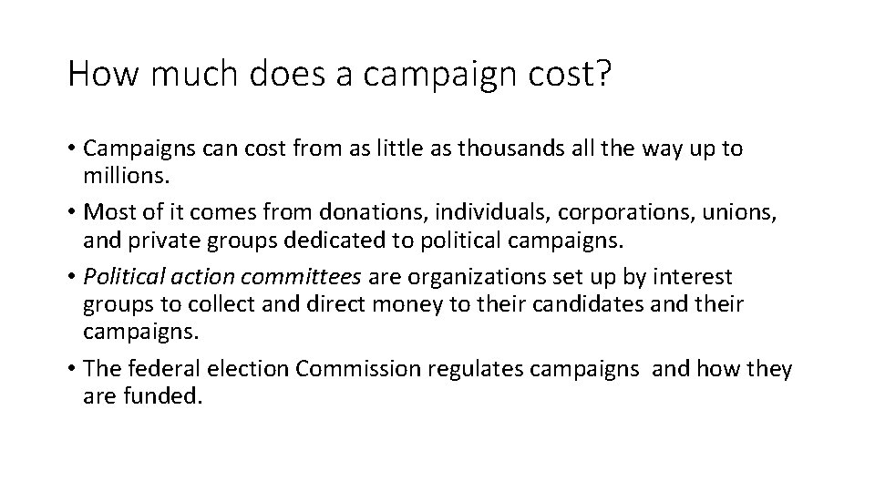 How much does a campaign cost? • Campaigns can cost from as little as