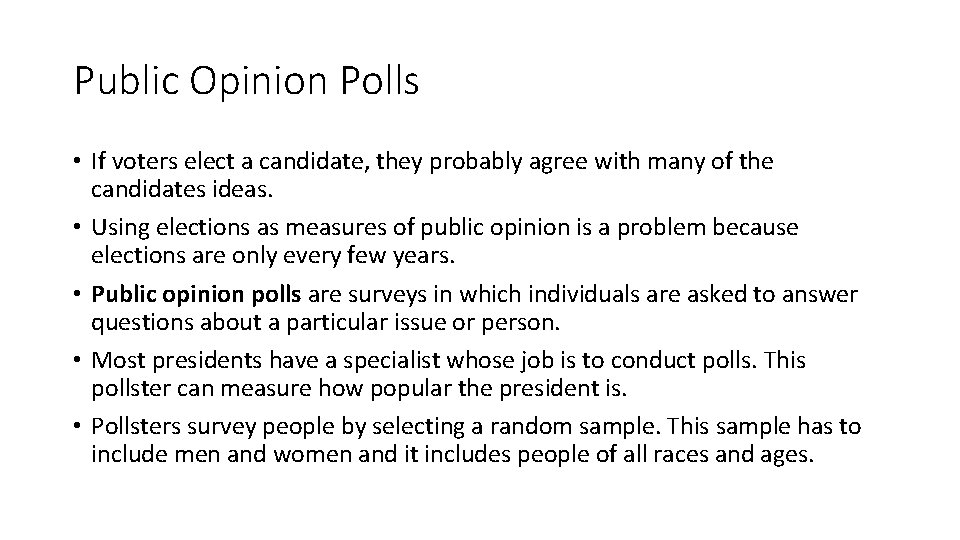 Public Opinion Polls • If voters elect a candidate, they probably agree with many