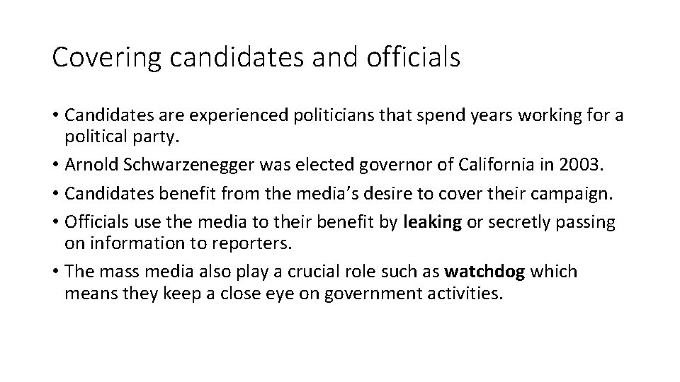Covering candidates and officials • Candidates are experienced politicians that spend years working for