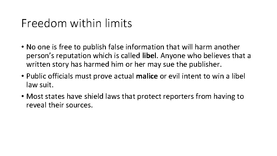 Freedom within limits • No one is free to publish false information that will