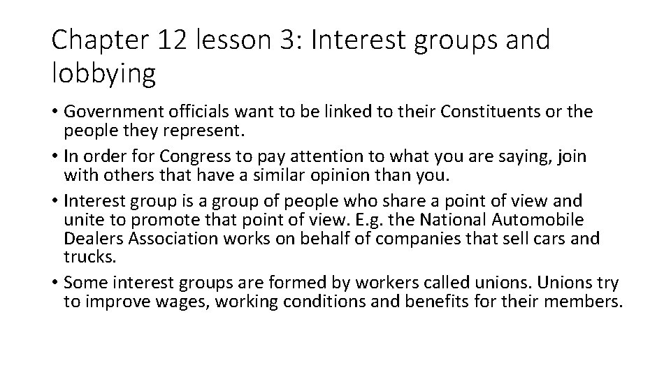 Chapter 12 lesson 3: Interest groups and lobbying • Government officials want to be