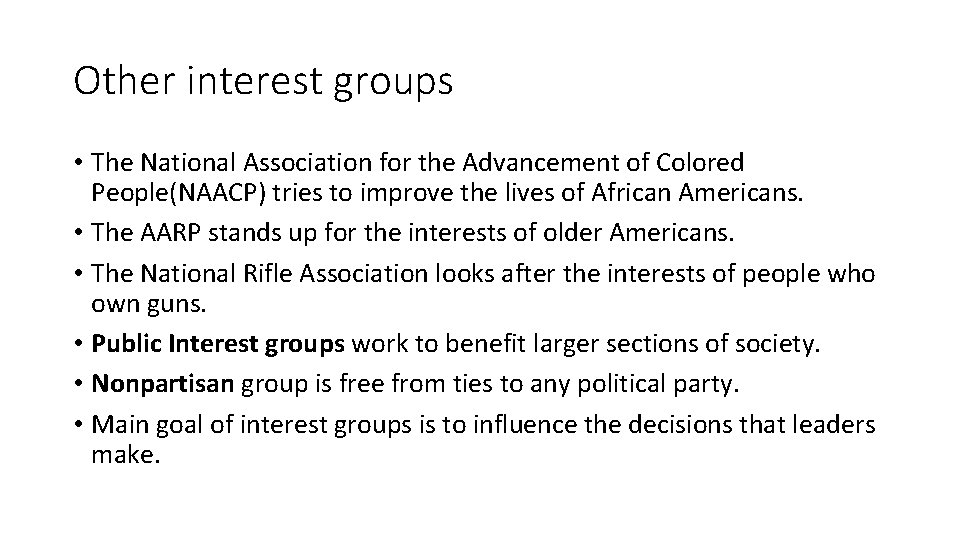 Other interest groups • The National Association for the Advancement of Colored People(NAACP) tries