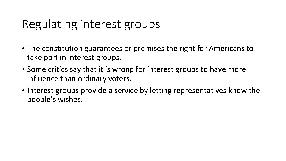 Regulating interest groups • The constitution guarantees or promises the right for Americans to