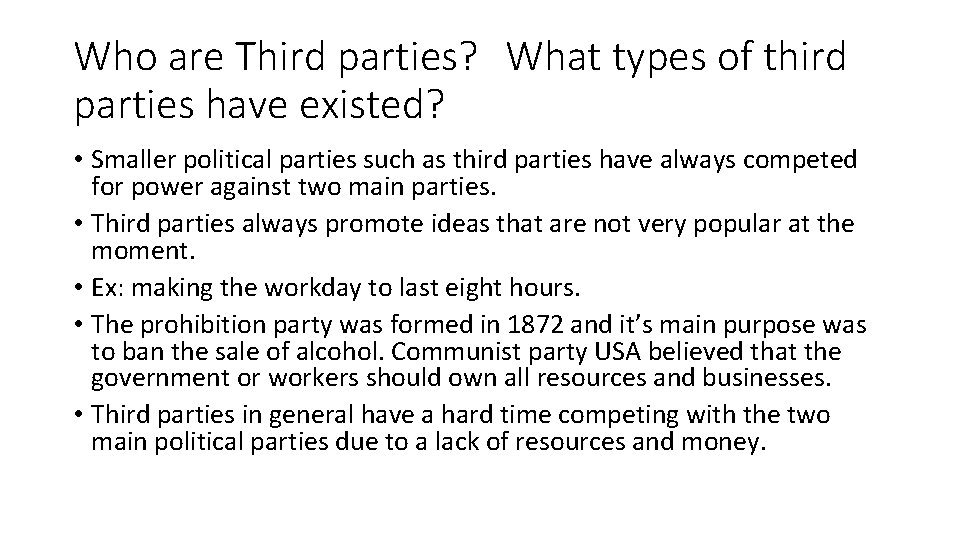 Who are Third parties? What types of third parties have existed? • Smaller political