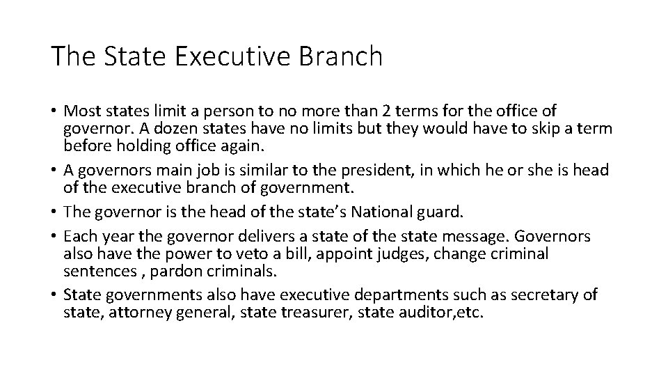 The State Executive Branch • Most states limit a person to no more than