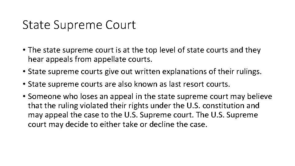 State Supreme Court • The state supreme court is at the top level of