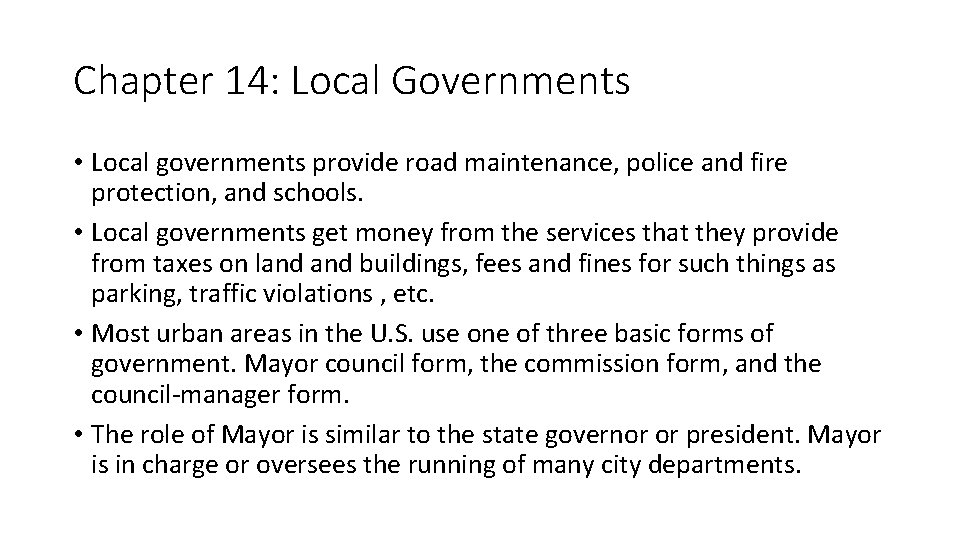 Chapter 14: Local Governments • Local governments provide road maintenance, police and fire protection,