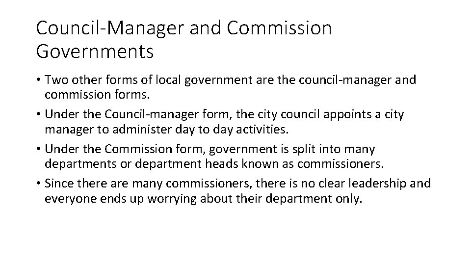 Council-Manager and Commission Governments • Two other forms of local government are the council-manager