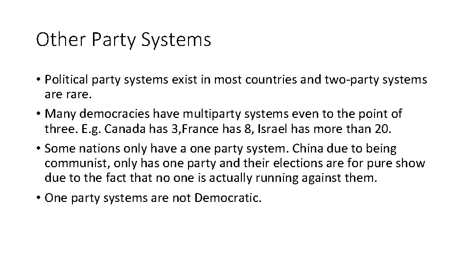 Other Party Systems • Political party systems exist in most countries and two-party systems