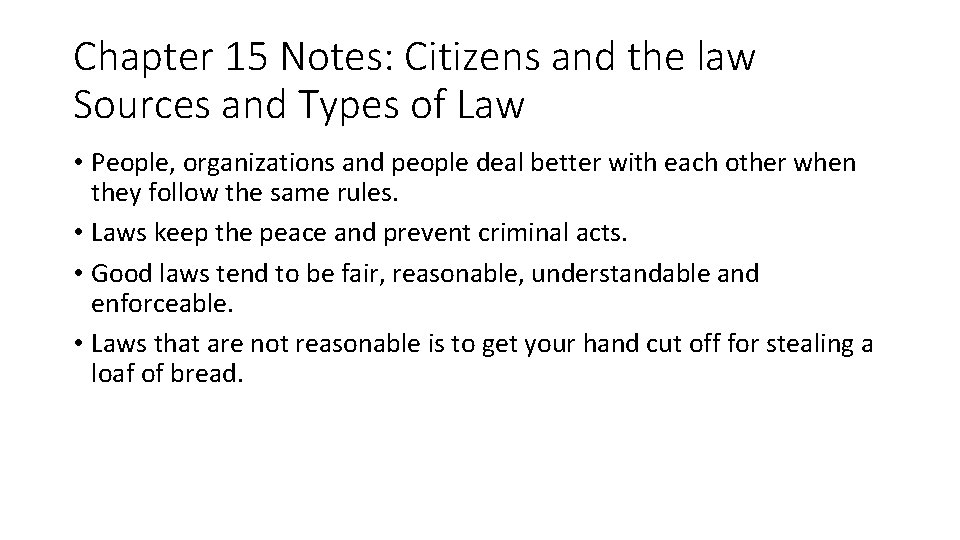 Chapter 15 Notes: Citizens and the law Sources and Types of Law • People,