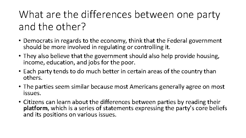 What are the differences between one party and the other? • Democrats in regards