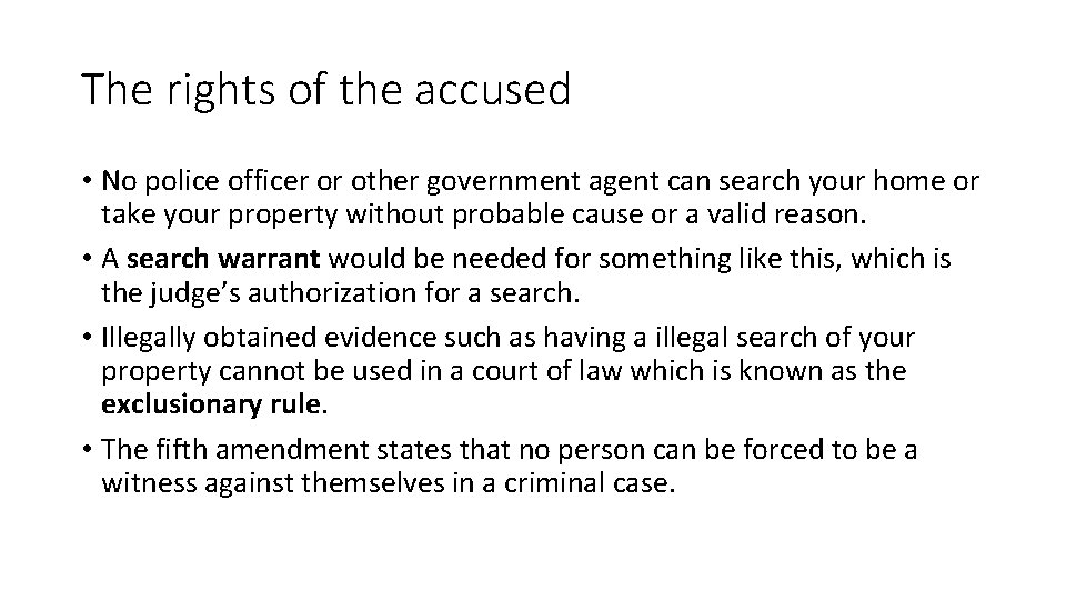 The rights of the accused • No police officer or other government agent can