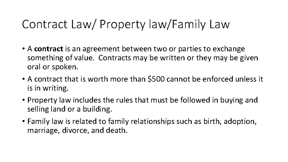 Contract Law/ Property law/Family Law • A contract is an agreement between two or