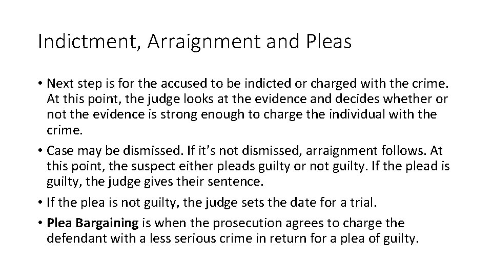 Indictment, Arraignment and Pleas • Next step is for the accused to be indicted