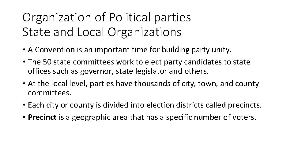 Organization of Political parties State and Local Organizations • A Convention is an important